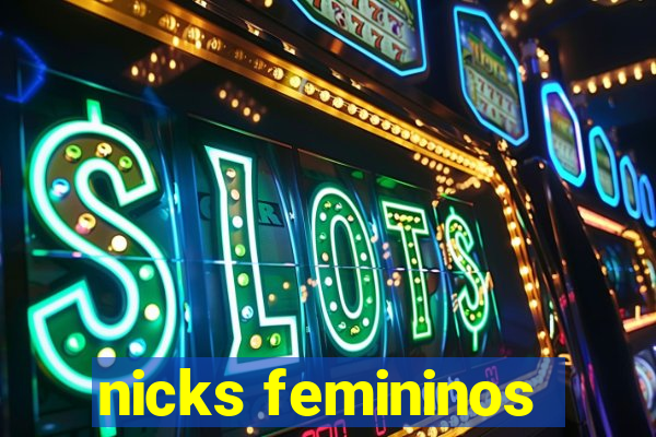 nicks femininos